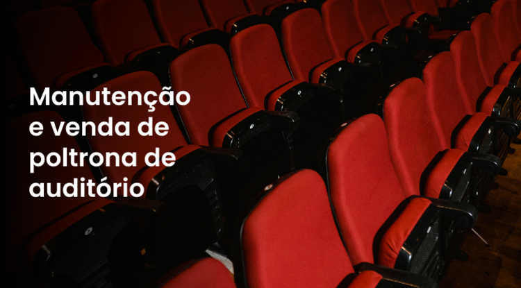 Reforma de poltronas de auditório